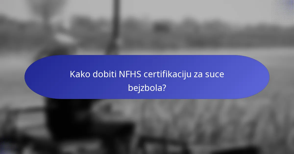 Kako dobiti NFHS certifikaciju za suce bejzbola?