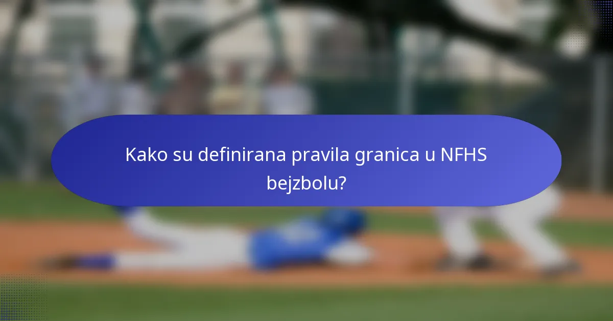 Kako su definirana pravila granica u NFHS bejzbolu?