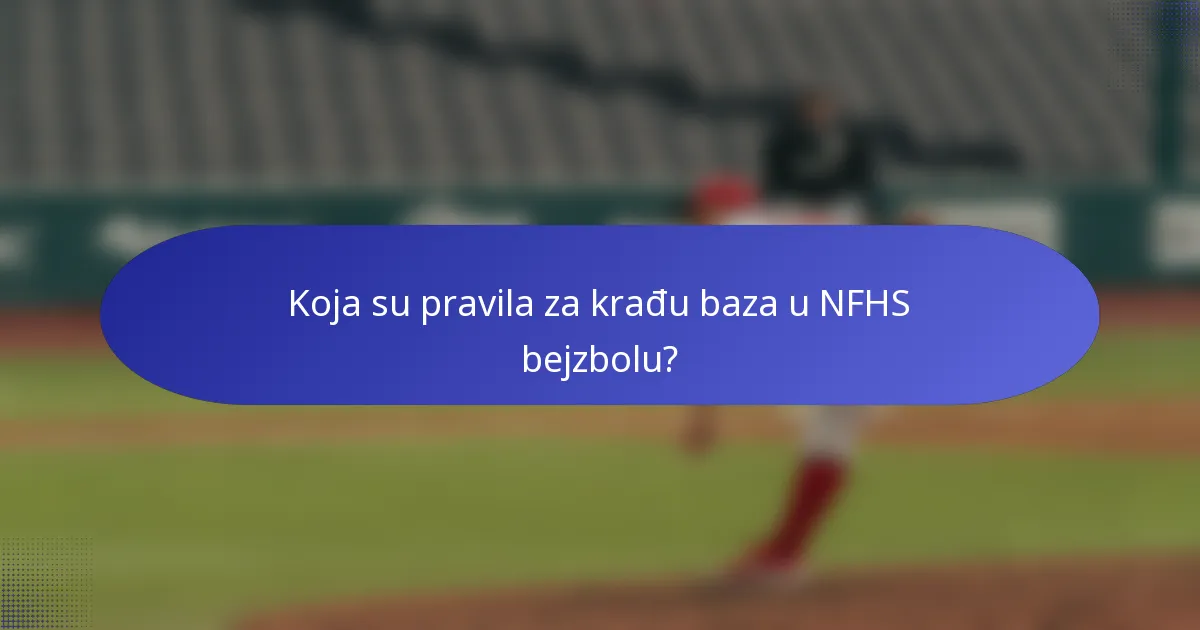 Koja su pravila za krađu baza u NFHS bejzbolu?