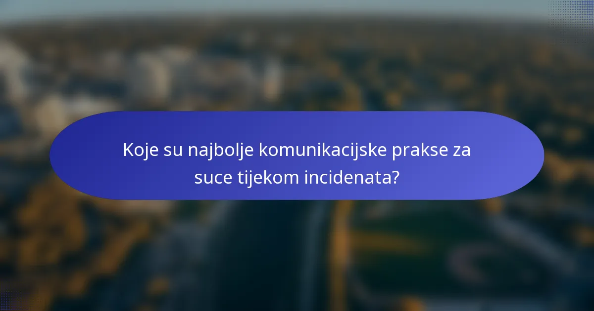 Koje su najbolje komunikacijske prakse za suce tijekom incidenata?