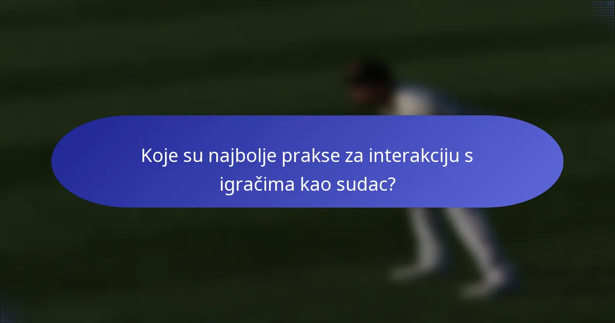 Koje su najbolje prakse za interakciju s igračima kao sudac?