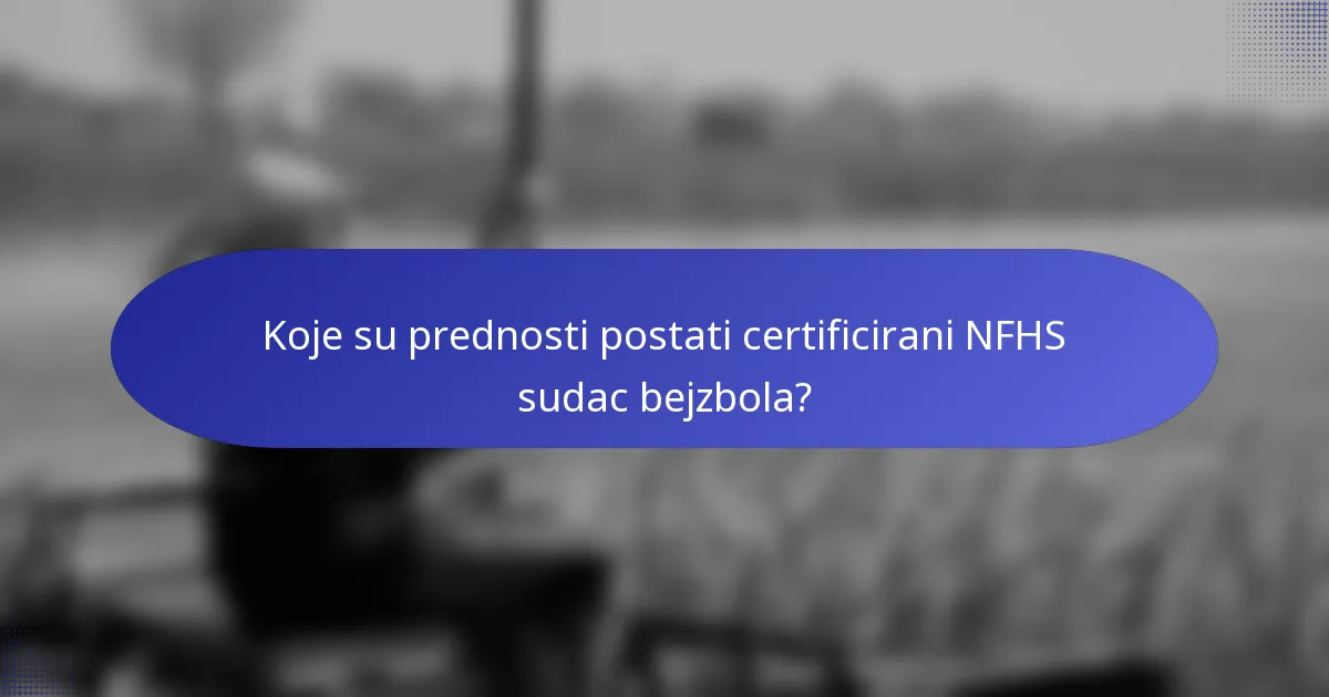 Koje su prednosti postati certificirani NFHS sudac bejzbola?