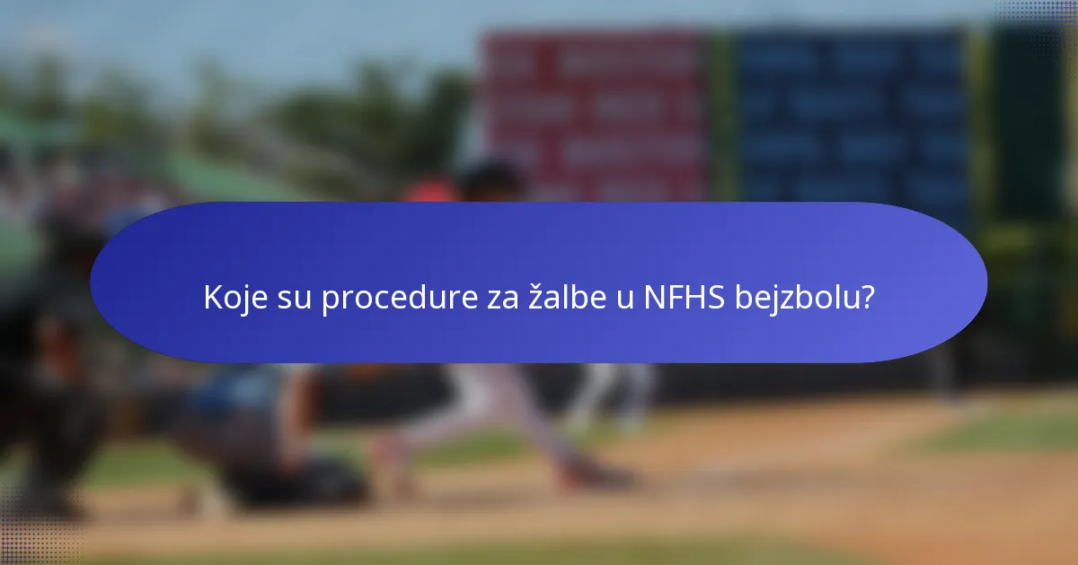 Koje su procedure za žalbe u NFHS bejzbolu?