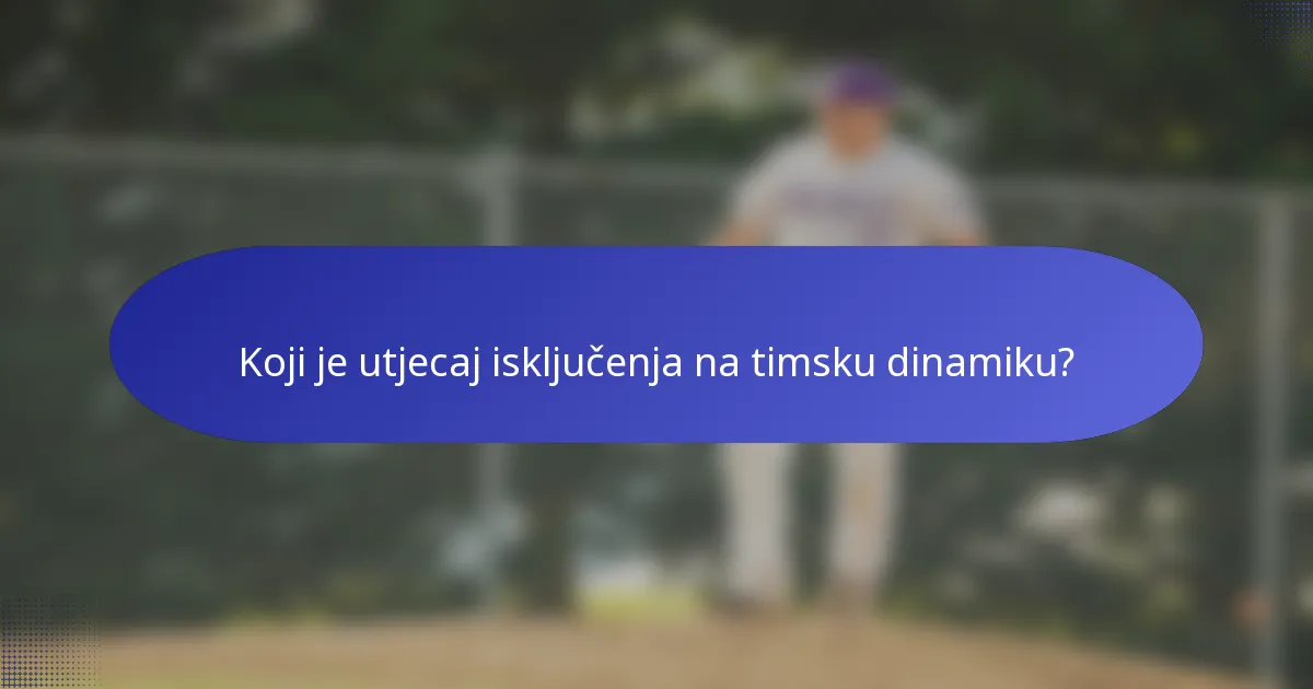 Koji je utjecaj isključenja na timsku dinamiku?