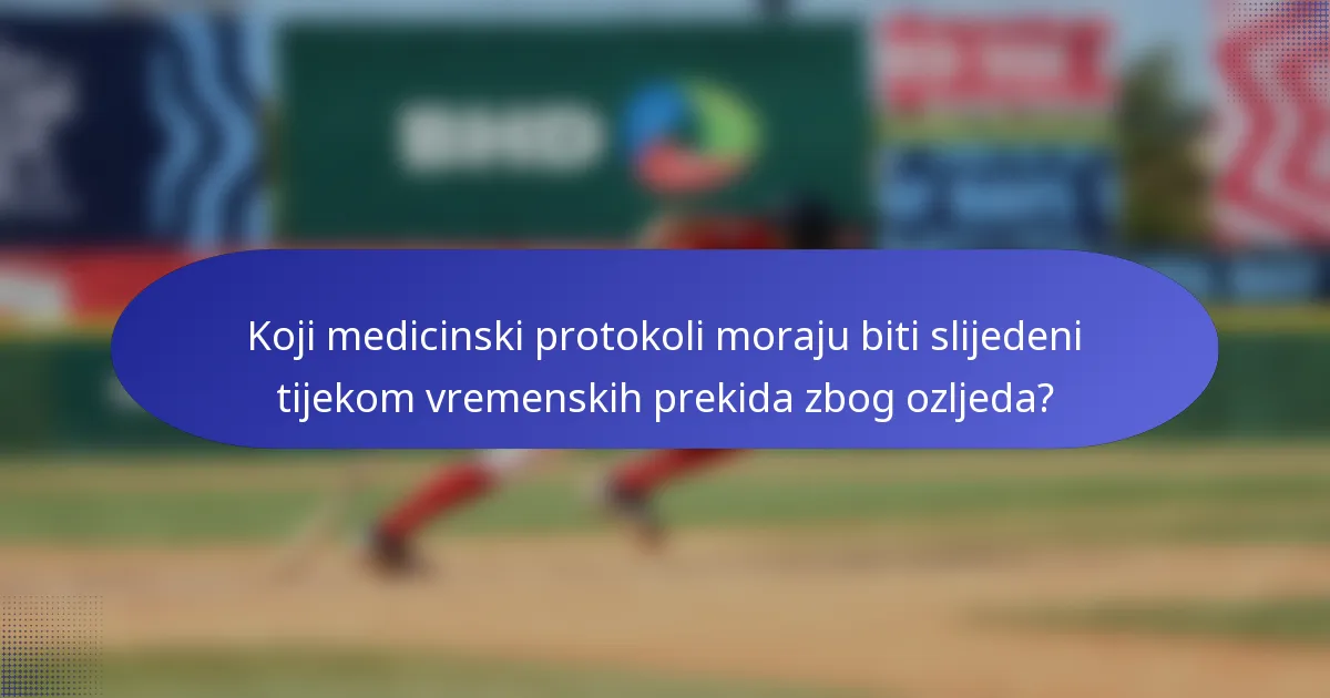 Koji medicinski protokoli moraju biti slijedeni tijekom vremenskih prekida zbog ozljeda?