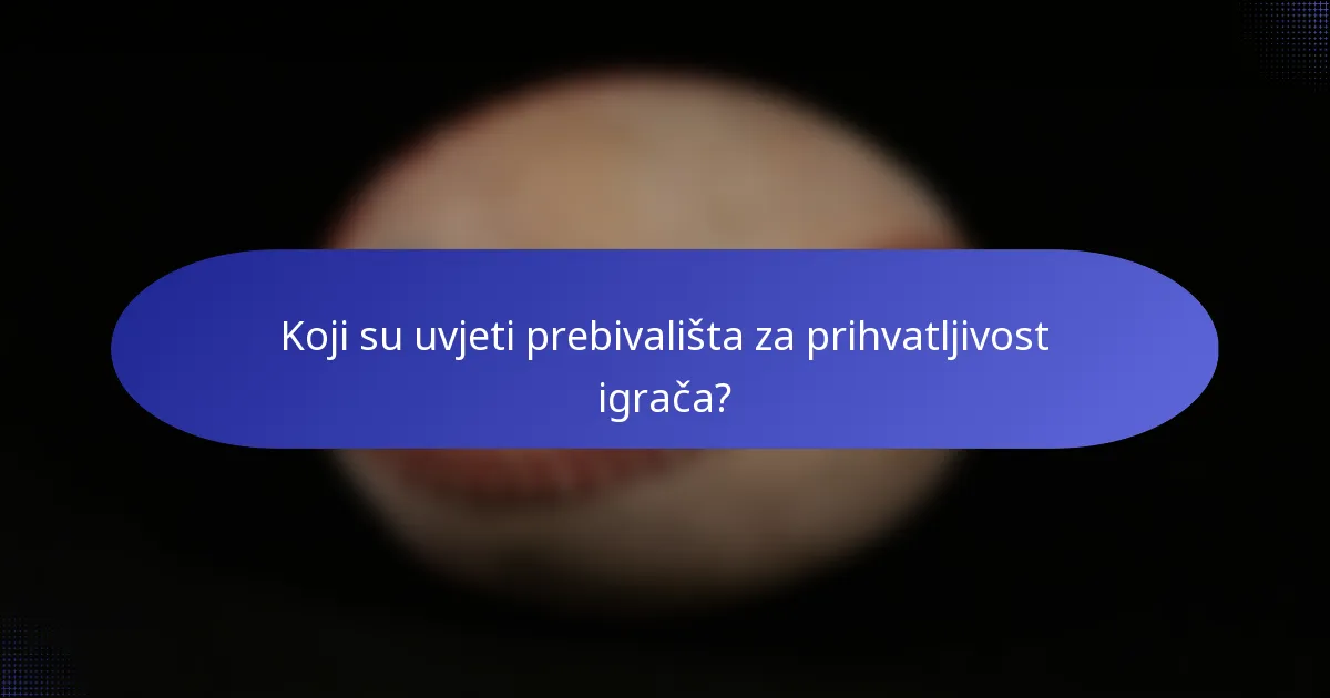 Koji su uvjeti prebivališta za prihvatljivost igrača?